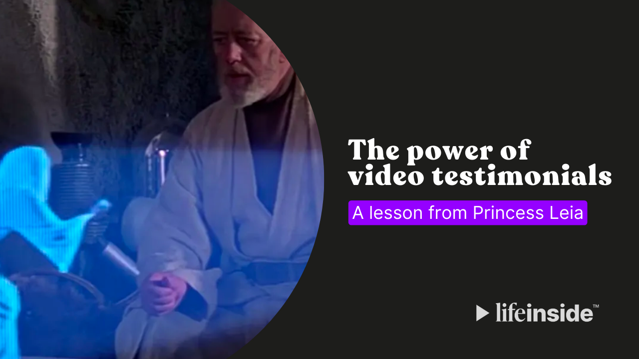 The power of video testimonials_Life Inside